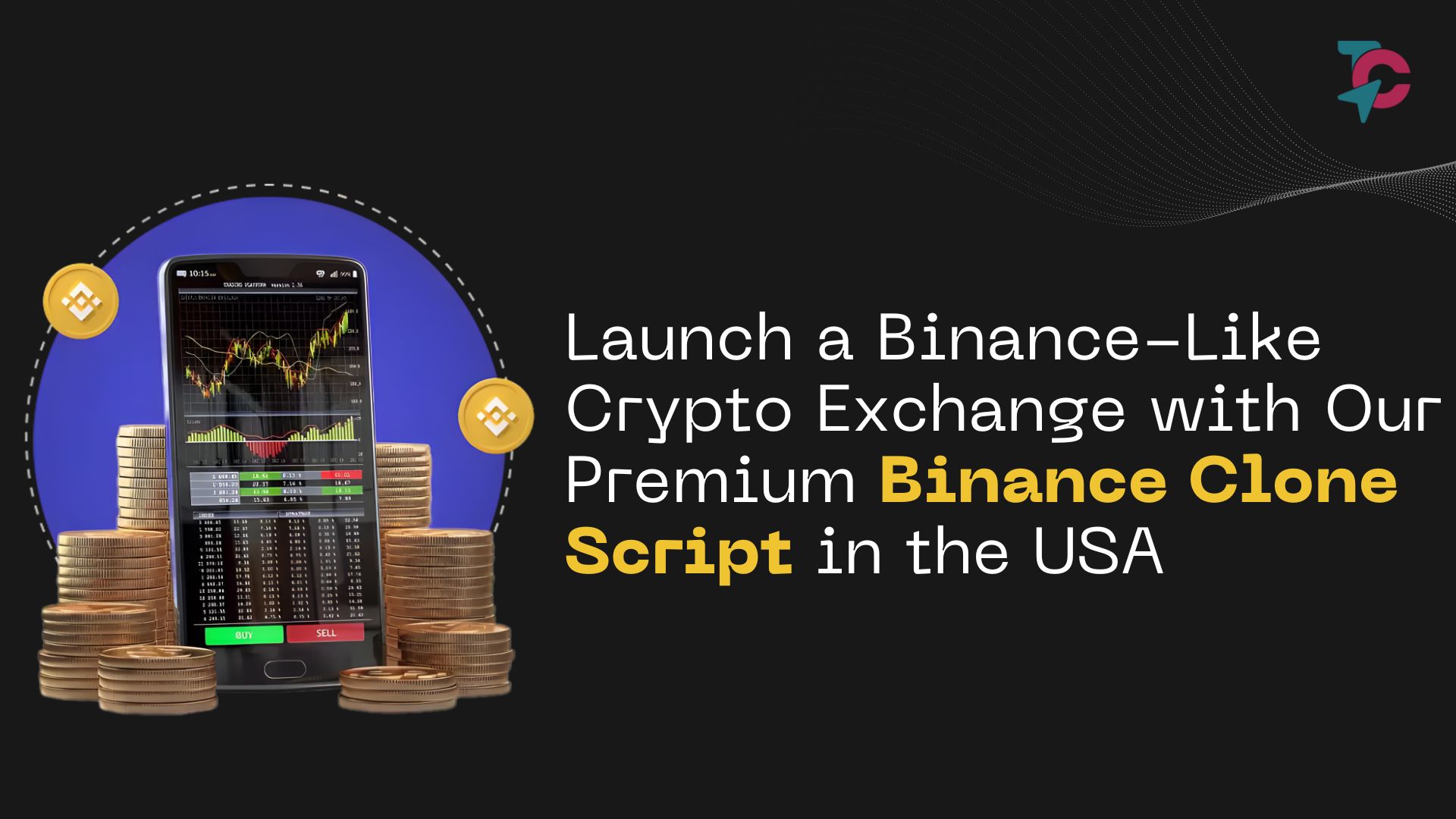 Launch a Binance-Like Crypto Exchange with Our Premium Binance Clone Script in the USA